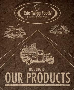 Eric Twigg Foods - Product Guide